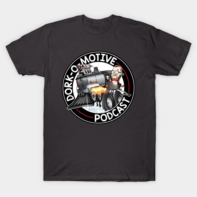 Dork-O-Motive Podcast Apparel T-Shirt by Dork-O-Motive 